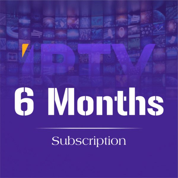 6 Months Premium IPTV Subscription